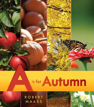 A Is for Autumn by Robert Maass