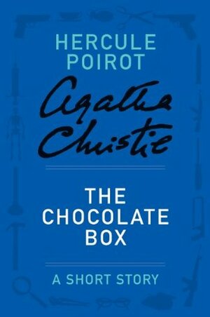 The Chocolate Box: A Short Story by Agatha Christie