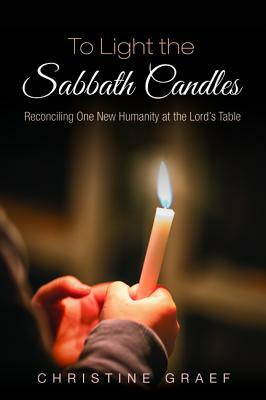 To Light the Sabbath Candles by Christine Graef