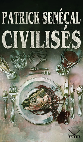 Civilisés by Patrick Senécal