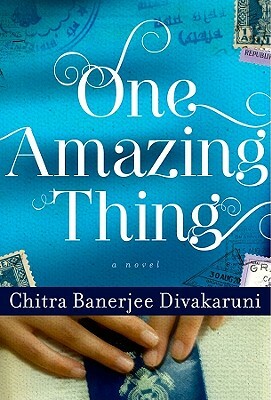 One Amazing Thing by Chitra Banerjee Divakaruni