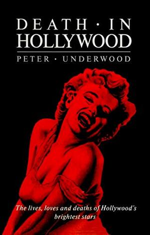 Death in Hollywood by Peter Underwood