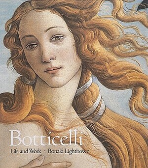 Sandro Botticelli by Ronald Lightbown, R. W. Lightbown