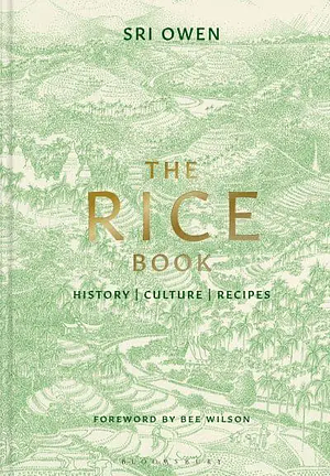 The Rice Book: The Definitive Book on the Magic of Rice, with Hundreds of Exotic Recipes from Around the World by Sri Owen