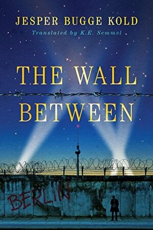 The Wall Between by Jesper Bugge Kold, K.E. Semmel