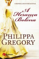 A Herança Bolena by Philippa Gregory