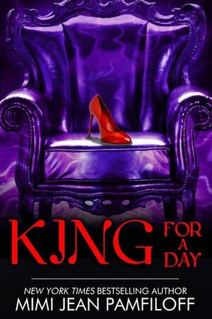 King for a Day by Mimi Jean Pamfiloff