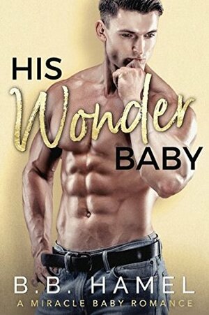 His Wonder Baby by B.B. Hamel