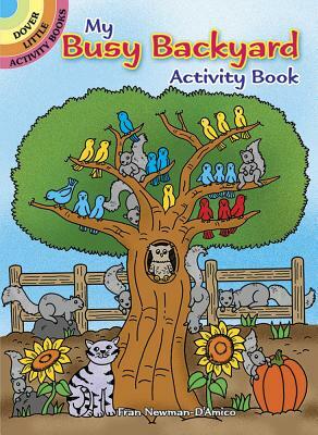 My Busy Backyard Activity Book by Fran Newman-D'Amico