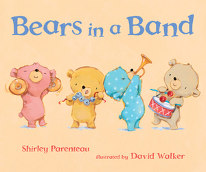 Bears in a Band by David Walker, Shirley Parenteau