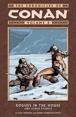 Chronicles of Conan Volume 2: Rogues in the House &amp; Other Stories by Roy Thomas, Barry Windsor-Smith