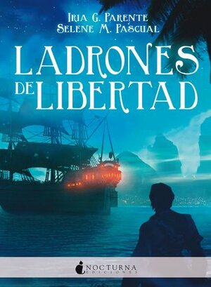 Ladrones de libertad by Selene M. Pascual, Iria G. Parente