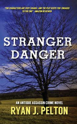 Stranger Danger by Ryan J. Pelton