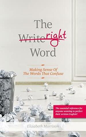 The Right Word by Elizabeth Morrison