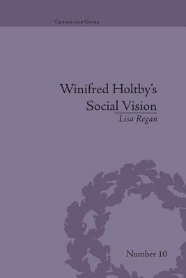 Winifred Holtby's Social Vision: 'Members One of Another' by Lisa Regan