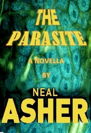 The Parasite by Neal Asher, Neal L. Asher