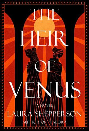 The Heir of Venus: A Novel by Laura Shepperson