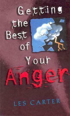 Getting the Best of Your Anger by Les Carter