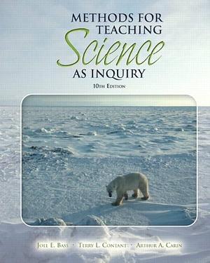 Methods for Teaching Science as Inquiry by Joel E. Bass, Terry L. Contant, Arthur A. Carin