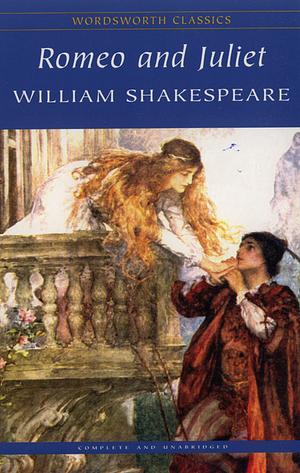 Romeo and Juliet by William Shakespeare