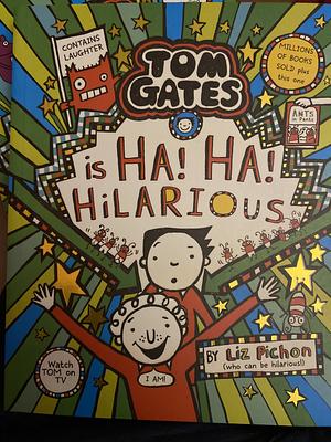 Tom Gates is Ha! Ha! Hilarious by Liz Pichon