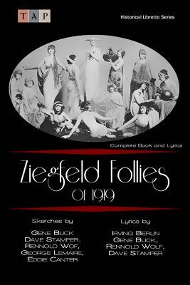 Ziegfeld Follies of 1919: Complete Book and Lyrics by Gene Buck, Irving Berlin