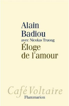 Eloge de l'amour by Alain Badiou, Nicolas Truong