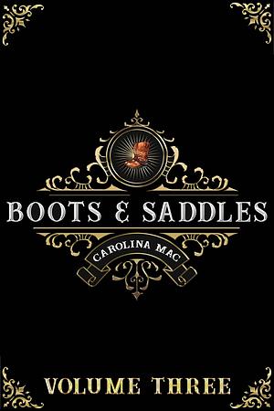 Boots and Saddles: Volume III by Carolina Mac