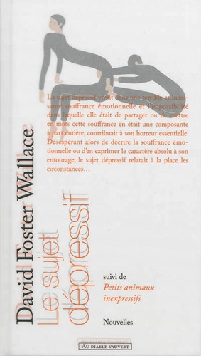 Le Sujet dépressif – Petits animaux inexpressifs by David Foster Wallace
