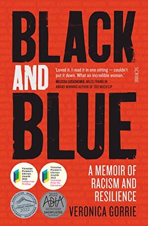 Black and Blue: a memoir of racism and resilience by Veronica Gorrie