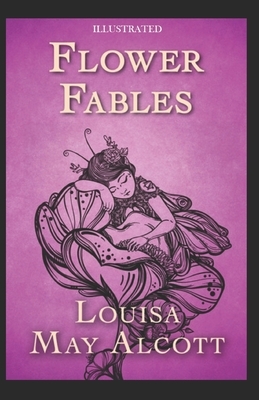 Flower Fables Illustrated by Louisa May Alcott