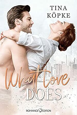 ‎What Love does by Tina Köpke