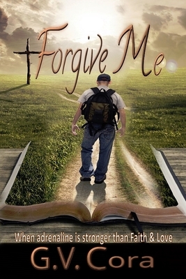 Forgive Me by G. V. Cora