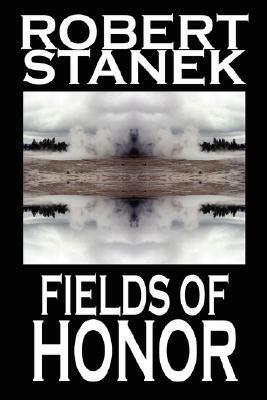 Fields of Honor by Robert Stanek