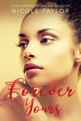 Forever Yours by Nicole Taylor