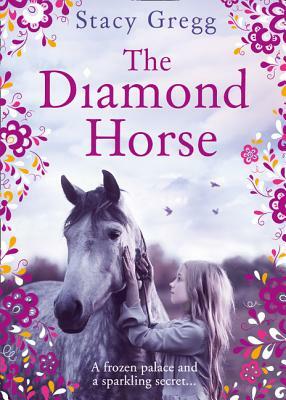 The Diamond Horse by Stacy Gregg