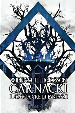 Carnacki: Il cacciatore di fantasmi by William Hope Hodgson