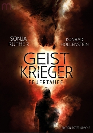 Geistkrieger: Feuertaufe by Sonja Rüther