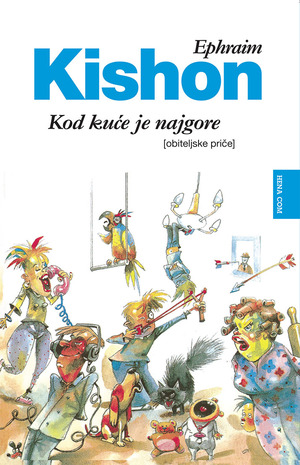 Kod kuće je najgore by Ephraim Kishon