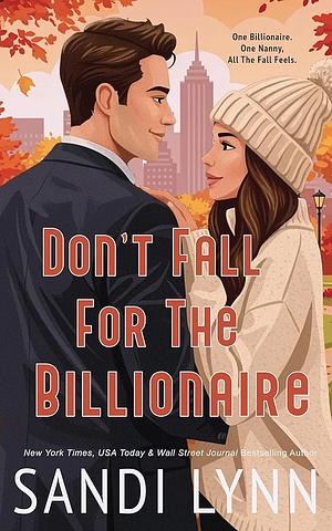 Don't Fall for the Billionaire  by Sandi Lynn