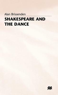 Shakespeare and the Dance by Alan Brissenden