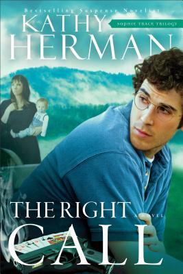 The Right Call by Kathy Herman