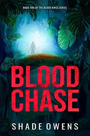 Blood Chase by Shade Owens, Shade Owens