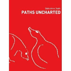 Paths Uncharted by Balkrishna Doshi