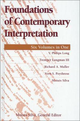 Foundations of Contemporary Interpretation by V. Philips Long, Tremper Longman III, Richard Muller