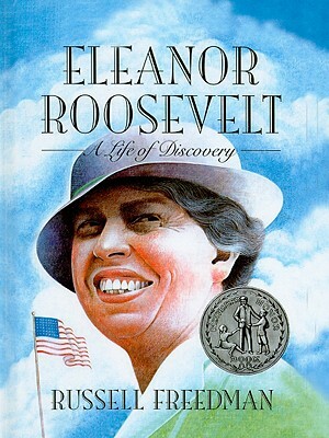 Eleanor Roosevelt: A Life of Discovery by Russell Freedman