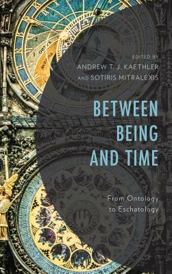 Between Being and Time: From Ontology to Eschatology by Logan M. Issac, Giulio Maspero, Nikolaos Loudovikos, Chris Doude van Troostwijk, Isabel C. Troconis Iribarren, Christos Yannaras, Haralambos Ventis, Matthew Baker, Vasiljevic Maxim, Sotiris Mitralexis, Dionysios Skliris, Daniel Wright, David W. Fagerberg, Daniel S. Robinson, Demetrios Harper, Jared Schumacher, Andrew T.J. Kaethler