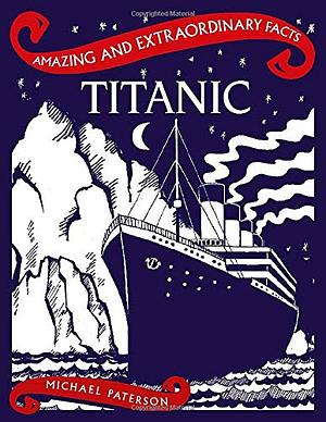 Amazing and Extraordinary Facts Titanic by Stuart Robertson