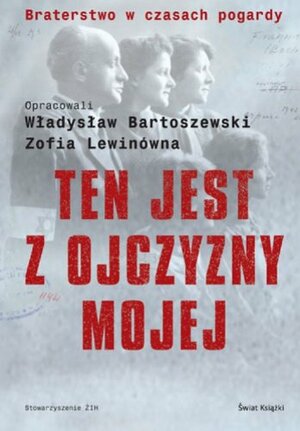 The Samaritans: Heroes of the Holocaust by Władysław Bartoszewski, Zofia Lewinówna