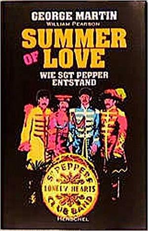 Summer of Love: Wie Sgt. Pepper Entstand by Ulrike Seeberger, William Pearson, George Martin